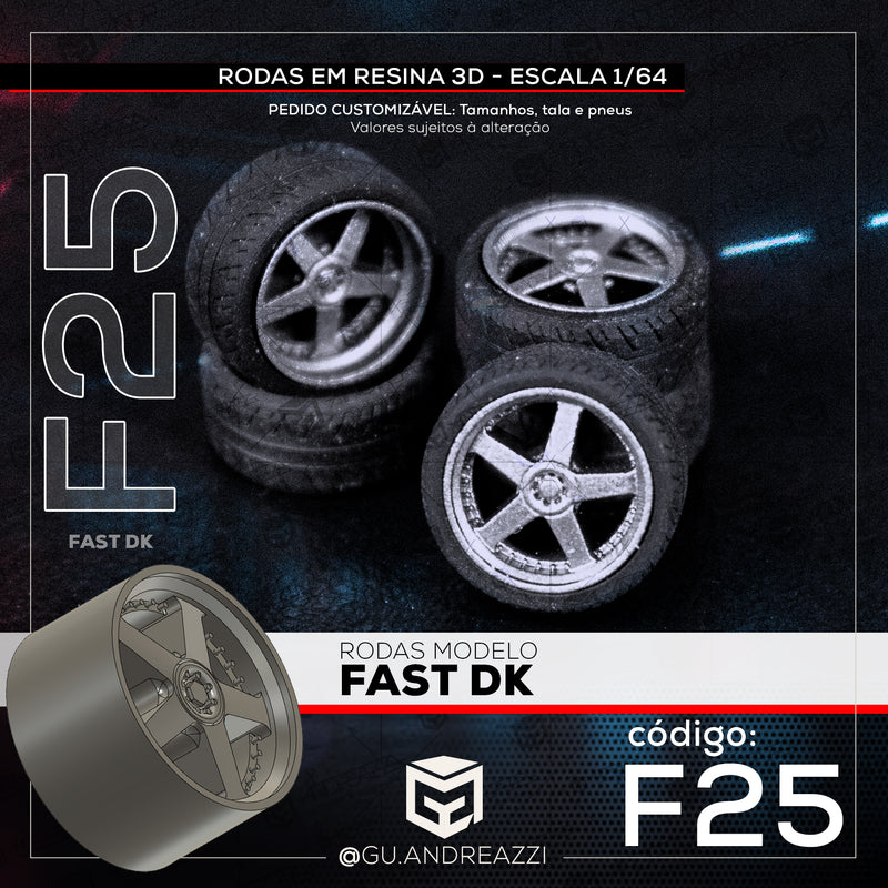 F25 - Fast DK - Rodas 3D  para 1/64