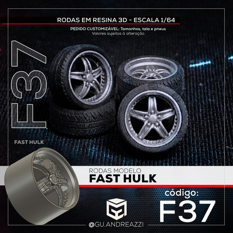 F37 - Fast Hulk - Rodas 3D para 1/64