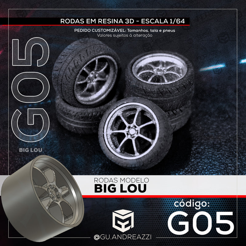 G05 - Big Lou - Rodas 3D  para 1/64