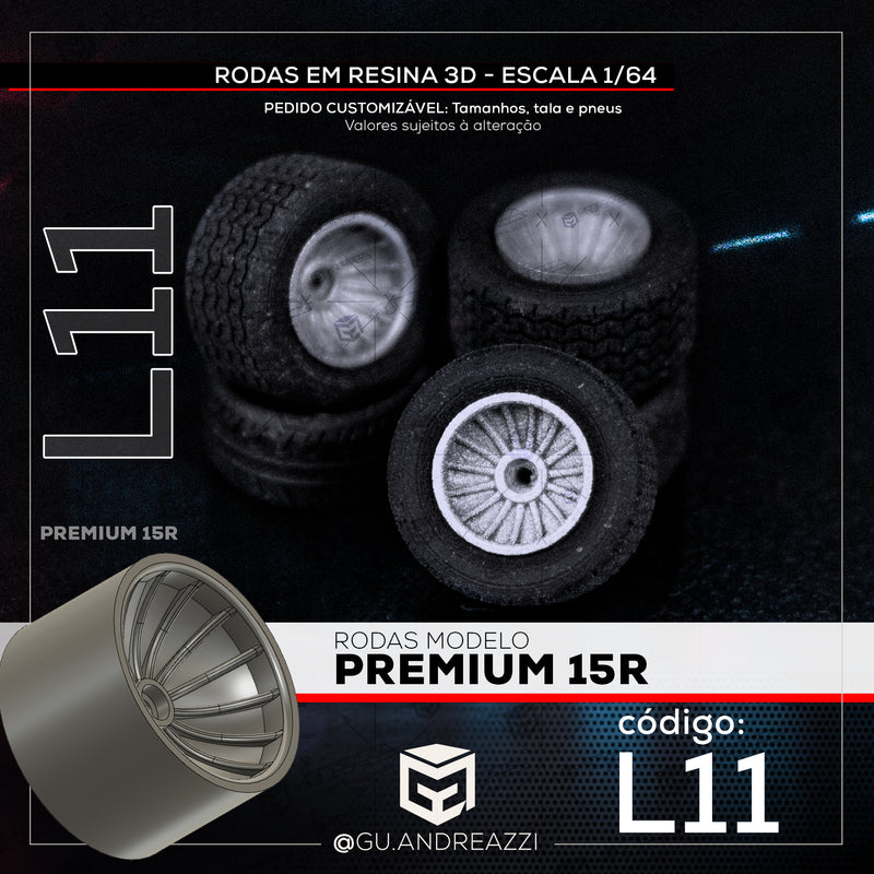 L11 - Premium 15R - Rodas 3D  para 1/64