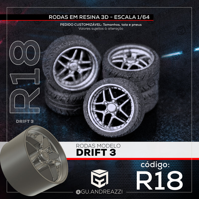 R18 - Drift 3 - Rodas 3D  para 1/64