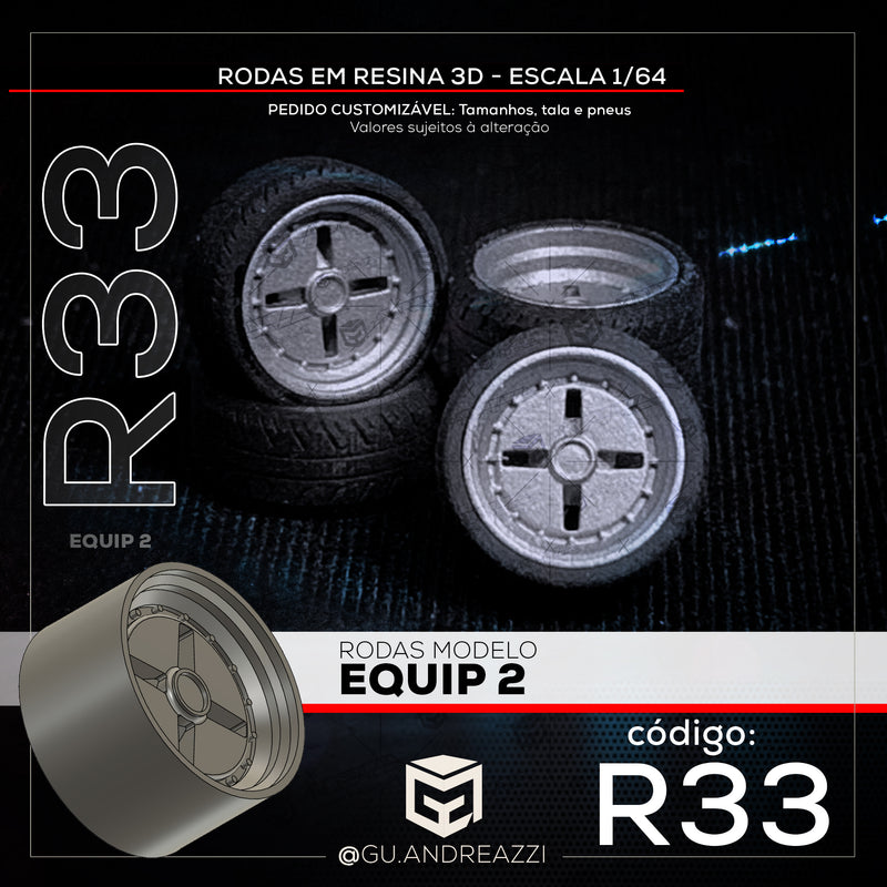 R33 - Equip 2 - Rodas 3D para 1/64