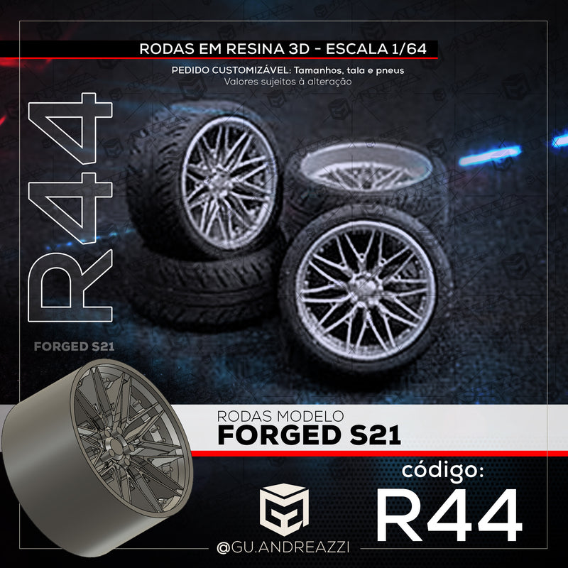 R44 - Forged S21 - Rodas 3D para 1/64