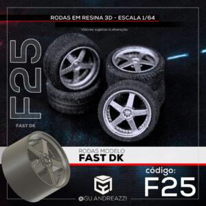 F25 - Fast DK - Rodas 3D  para 1/64