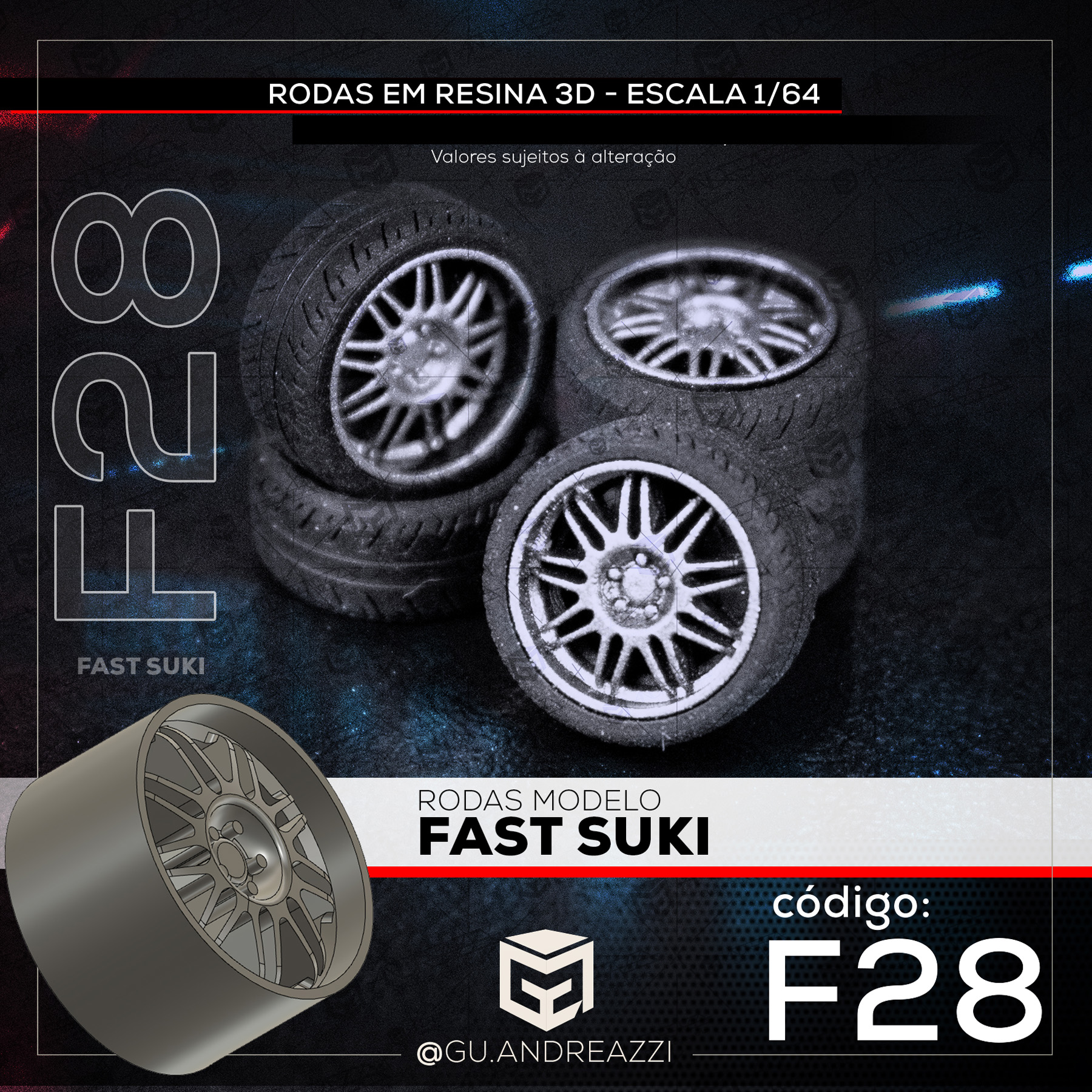 F28 - Fast Suki - Rodas 3D para 1/64 - Andreazzi Custom Works