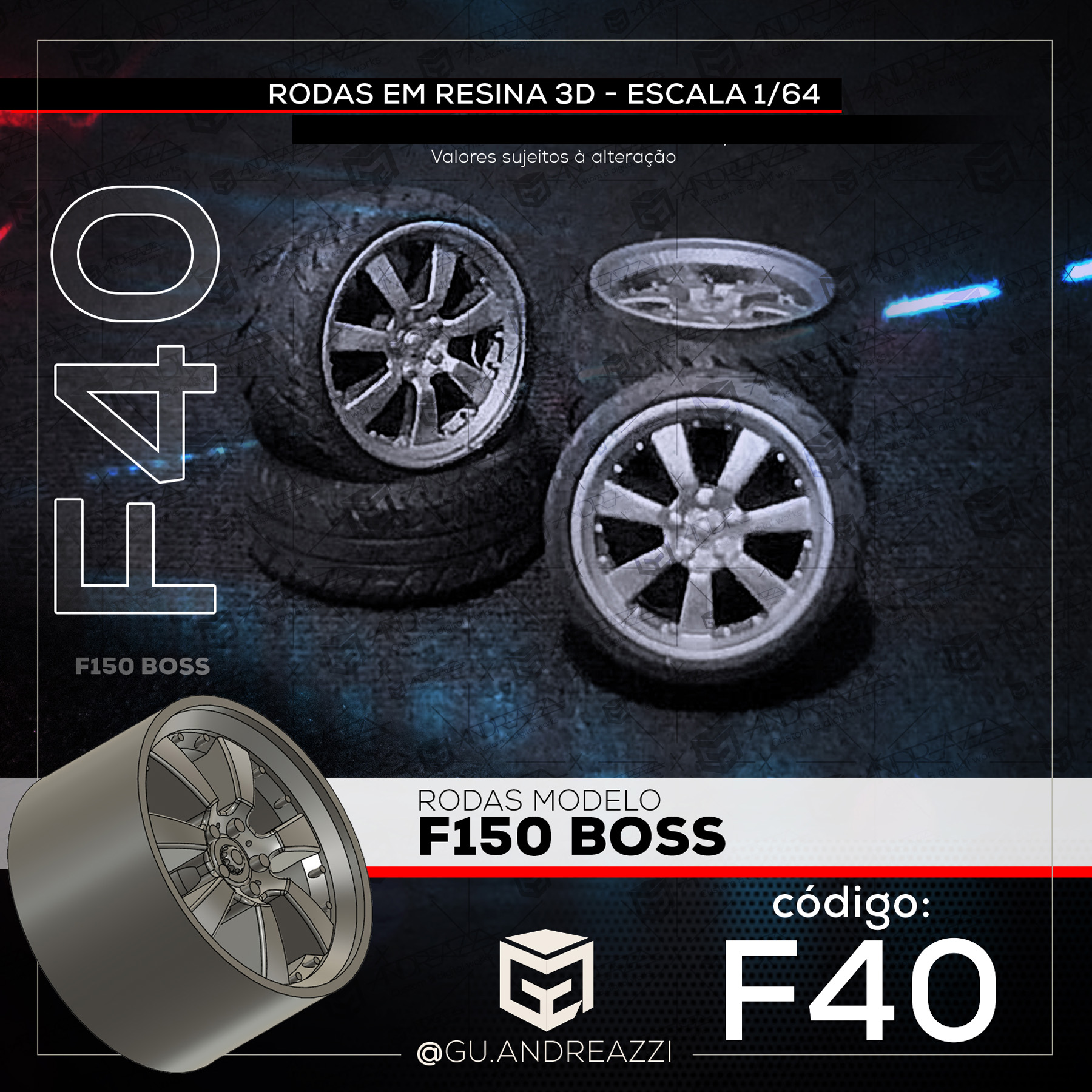 F40 - F150 Boss - Rodas 3D para 1/64 - Andreazzi Custom Works