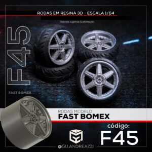 F45 - Fast Bomex - Rodas 3D para 1/64
