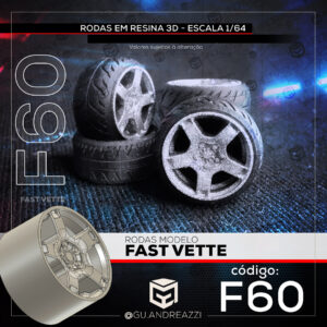 F60 - Fast Vette - Rodas 3D para 1/64