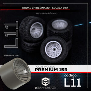 L11 - Premium 15R - Rodas 3D  para 1/64