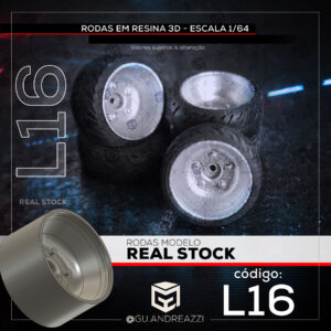 L16 - Real Stock - Rodas 3D  para 1/64