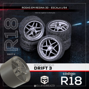 R18 - Drift 3 - Rodas 3D  para 1/64