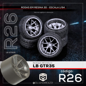 R26 - LB GTR35 - Rodas 3D  para 1/64