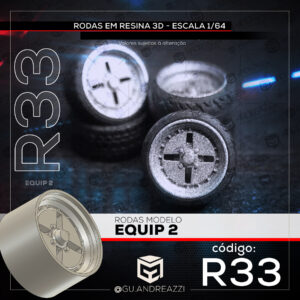 R33 - Equip 2 - Rodas 3D para 1/64