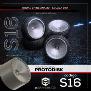 S16 - Protodisk - Rodas 3D para 1/64