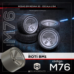 M76 - Roti BM1 - Rodas 3D para 1/64